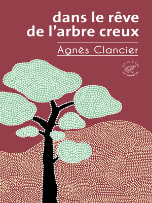 cover image of Dans le rêve de l'arbre creux